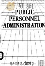 PUBLIC PERSONNEL ADMINISTRATION   1984  PDF电子版封面  8170184665  S.L.GOEL 