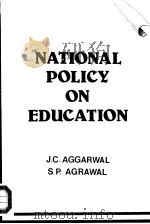 NATIONAL POLICY ON EDUCATION  Agenda for India 2001   1989  PDF电子版封面  8170222281  J.C.Aggarwal  S.P.Agrawal 