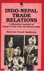 Indio-Nepal Trade Relations A Historical Analysis of Nepal's Trade with the British India（1992 PDF版）