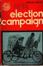 ELECTION CAMPAIGN  Anatomy of Mass Influence   1975  PDF电子版封面    PRAYAG MEHTA 