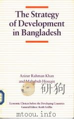 The Strategy of Development in Bangladesh   1989  PDF电子版封面  0333496809   