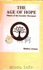 THE AGE OF HOPE:Phases of the Socialist Movement   1986年第4版  PDF电子版封面    Dr.N.C.MEHROTRA 