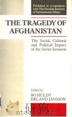 THE TRAGEDY OF AFGHANISTAN：The Social Cultural and Political Impact of the Soviet Invasion（1988 PDF版）