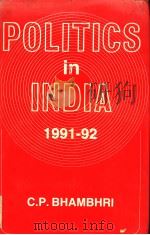 POLITICS IN INDIA 1991-92   1992  PDF电子版封面  8185402175  C.P.BHAMBHRI 