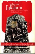 In Pursuit of Lakshmi The Political Economy of the Indian State   1987  PDF电子版封面  0226731391  Lloyd I.Rudolph and Susanne Ho 