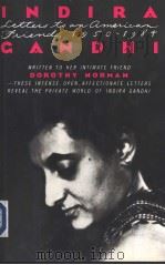 INDIRA GANDHI LETTERS TO AN AMERICAN FRIEND 1950-1984   1985  PDF电子版封面  0151443726  DOROTHY NORMAN 