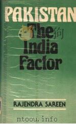 PAKISTAN The India Factor   1984  PDF电子版封面    RAJENDRA SAREEN 