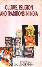CULTURE，RELIGION AND TRADITIONS IN INDIA Vol 2   1998  PDF电子版封面  8186867031  Dr.S.Kumar  Dr.S.Gajrani 