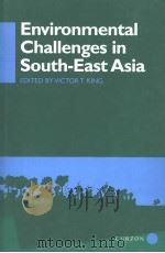 EVIRONMENTAL CHALLENGES IN SOUTH-EAST ASIA   1998  PDF电子版封面  0700706151  Victor T.King 