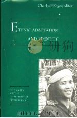 Ethnic Adaptation  THE KAREN ON THE THAI FRONTIER WITH BURMA   1979  PDF电子版封面  0915980673  Charles F.Keyes 