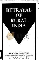BETRAYAL OF RRRAL INDIA   1998  PDF电子版封面  8170184878  BHANU PRATAP SINGH 