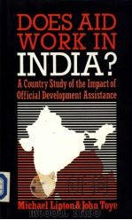 Does Aid Work in India?  A country study of the impact of official development assistance   1937  PDF电子版封面  0145010969  Michael Lipton and John Toye 