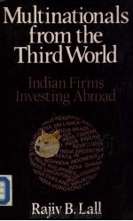 MULTINATIONALSFROM THE THIRD WORLD  Indian Firms Investing Abroad（1986 PDF版）