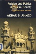 Religion and Politics in Muslim Society   1983  PDF电子版封面    AKBAR S.AHMED 