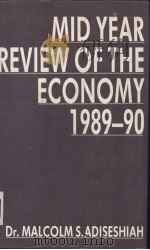 MID YEAR REVIEW OF THE ECONOMY 1989-90   1900  PDF电子版封面  8170621135   