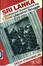 Sri Lanka:National Conflict and the Tamil Liberation Struggle   1983  PDF电子版封面  0862321980   