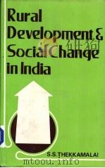 Rural Developments Social Change in India   1983  PDF电子版封面    S.S.THEKKAMALAI 