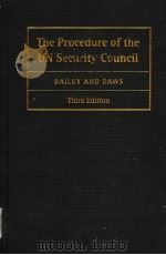 THE PROCEDURE OF THE UN SECURITY COUNCIL   1998  PDF电子版封面  0198280734  SYDNEY D.BAILEY and SAM DAWS 