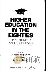 Higher Education in the Eingties:Opportunities and Objectives   1985年第1版  PDF电子版封面    J.VEERA RAGHAVAN 