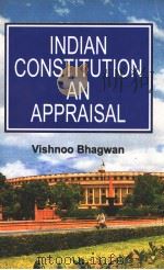 INDLAN CONSTITUTION:AN APPRAISAL   1999年  PDF电子版封面    VISHNOO BHAGWAN 