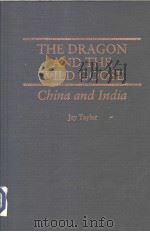 THE DRAGON AND THE WILD GOOSE China and India   1987  PDF电子版封面  0313258996  Jay Taylor 