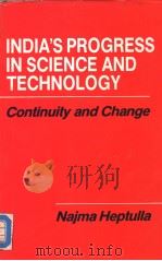 India's Progress Science and Technology   1987  PDF电子版封面  8120401832  NAJMA HEPTULLA 