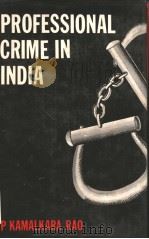 PROFESSIONAL CRIME IN INDIA   1983  PDF电子版封面    P.KAMALAKARA RAO 
