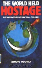 THE WORLD HELD HOSTAGE  The War waged buy International Terrorism（1986 PDF版）