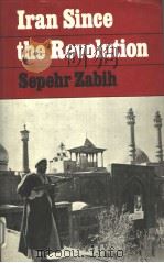 Iran Since the Revolution   1982  PDF电子版封面  0709930003  Sepehr Zabih 