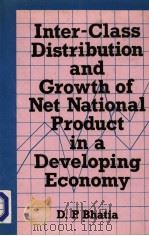 Inter-Class Distribution and Growth of Net National Product in a Developing Economy  A Case Study of   1986  PDF电子版封面    D.P.BHATIA 