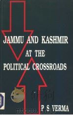 Jammu and Kashmir At The Political Crossroads   1994  PDF电子版封面  0706976207  P.S.VERMA 