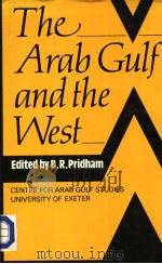 The Arab Gulf and the West   1985  PDF电子版封面  0709940114  B.R.Pridham 