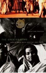The Greater Game:India's Race with Destiny and China     PDF电子版封面  0773526390  DAVID VAN PRAAGH 