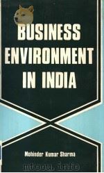 Business Environment in India   1989  PDF电子版封面  8171690076  Mohinder Kumar Sharma 