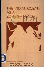 International Peace Academy  The Indian Ocean as a Zone of Peace   1986  PDF电子版封面  0898389178   