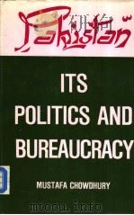 PAKISTAN:ITS POLITICS AND BUREAUCRACY     PDF电子版封面  817045025X  MUSTAFA CHOWDHURY 