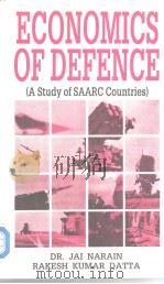 ECONOMICS OF DEFENCE  A Study of SAARC Countries   1989  PDF电子版封面  8170950090  Dr.JAI NARAIN  RAKESH KUMAR DA 