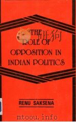 The Role of Opposition in Indian Politics     PDF电子版封面    renu saksena 