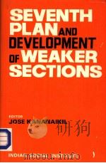 Seventh Plan and Development of Weaker Sections Questions.Challenges and Alternatives     PDF电子版封面    Joes Kananaikil 