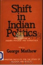SHIFT IN INDIAN POLITICS   1984  PDF电子版封面    GEORGE MATHEW 