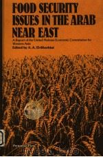 Food Security Issues in the Arab Near East A Report of the United Nations Economic Commission for We   1979  PDF电子版封面  008023447X  A.A.EL-SHERBINI 