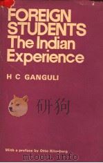 FOREIGN STUDENTS THE INDIAN EXPERIENCE   1975  PDF电子版封面    H.C.GANGULI 