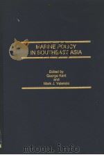 MARINE POLICY IN SOUTHEAST ASIA   1985  PDF电子版封面  0520053664  GEORGE KENT 