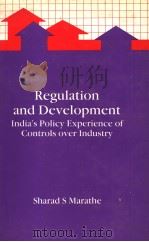 REGULATION AND DEVELOPMENT THE INDIAN POLICY EXPERIENCE OF CONTROLS OVER INDUSTRY   1986  PDF电子版封面  0803995083  SHARAD S·MARATHE 