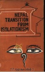 NEPAL TRANSITION FROM ISOLATIONISM     PDF电子版封面    YADU NATH KHANAL 