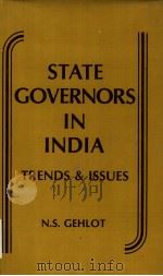 STATE GOVERNORS IN INDIA：TRENDS AND ISSUES     PDF电子版封面    DR.N.S.GHELOT 