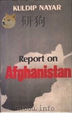 REPORT ON AFGHANISTAN   1981  PDF电子版封面    KULDIP NAYAR 