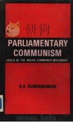 PARLIAMENTARY COMMUNISM  CRISIS IN INDIAN COMMUNIST MOVEMENT（ PDF版）