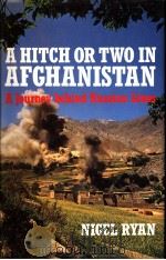 A HITCH OR TWO IN AFCHANISTAN  A JOURNEY BEHIND RUSSIAN LINES     PDF电子版封面  0297783637  NICEL RYAN 