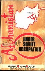 AFGHANISTAN UNDER SOVIET OCCUPATION     PDF电子版封面    SYED SHABBIR HUSSAIN  ABDUL HA 